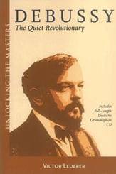 Debussy: The Quiet Revolutionary book cover